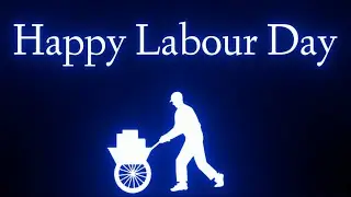Happy Labour Day WhatsApp status||Happy Labour Day WhatsApp || Labour Day