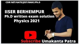 IISER Berhempur ||Physics|| PhD Written Exam Question And Solution 2021.