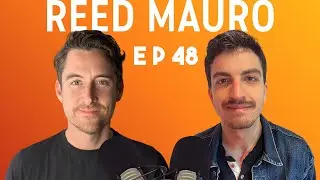 Reed Mauro | Going After It w/ Cam Bird #048