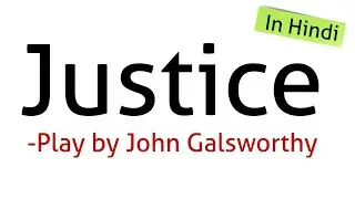 Justice: Play by John Galsworthy In Hindi summary Explanation and full analysis #Up_tgt