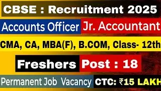 Freshers CMA, CA, MBA (F), B.COM PSU/GOVT. Job 2025 | CBSE Accounts Officer/ Jr Accountant job 2025