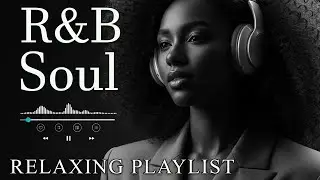 【R&B Soul】Romantic R&B Soul Vibes &ndash; Smooth & Relaxing Soulful Mix for Love & Chill Nights