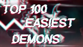 Top 100 EASIEST Demons In Geometry Dash!