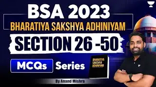 New Criminal Laws: BSA 2023 Section 26-50 MCQs Series | Part 2 | Anand Mishra