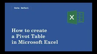 How to create a Pivot Table in Microsoft  Excel.