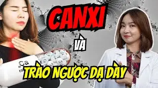 CANXI V&Agrave; TR&Agrave;O NGƯỢC DẠ D&Agrave;Y
