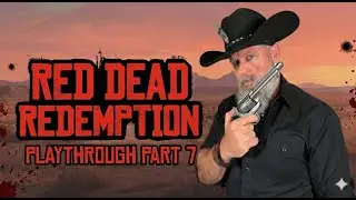 Deke Plays: Red Dead Redemption Ep. 7 Take 2