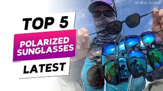 Top 5 Best Polarized Sunglasses 2025: Crystal-Clear, Glare-Free Vision