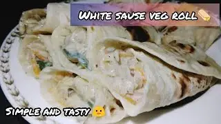 White Sauce Veg Roll 🌯 | Veg Roll with simple ingredients | without mayonnaise #video #recipe