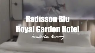 🏨 Radisson Blu Royal Garden Hotel 🇳🇴