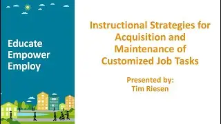 Instructional Strategies for Acquisition and Maintenance of Customized Job Tasks