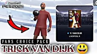 HOW TO GET 96 RATED VIRGIL VAN DIJK IN FANS CHOICE PES 2021MOBILE | TRICK VAN DIJK IN PES 🔥