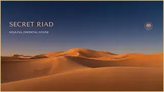 SECRET RIAD – Soulful Oriental House & Deep Groove | Melodic Oud & Sultry Vibes