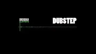 Dubstep  ByeByeCopyright   Droideka - Plethora