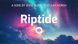 Jesse Bloch - Riptide feat. Ilan Kidron (Lyrics)