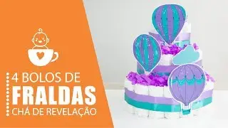 CHÁ REVELAÇÃO: 4 TEMAS DE BOLO DE FRALDAS