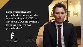Força vinculativa dos precedentes, em especial a repercussão geral (CPC, art. 927 do CPC)