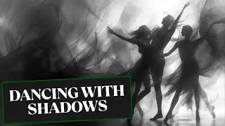 Dancing with Shadows