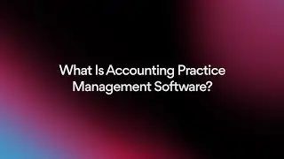 What Is Accounting Practice Management Software