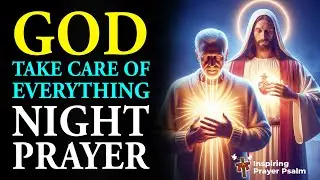Calm Down Tonight | God Will Take Care of Everything | Bedtime Prayer