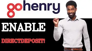 How To Enable GoHenry Direct Deposit (2025)