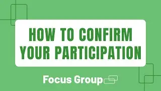 How to Confirm Your Participation in a Study - FocusGroup.com
