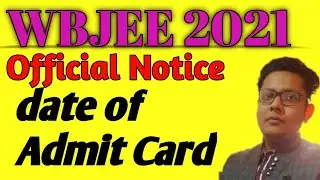 WBJEE 2021 || ADMIT CARD DATE || WHERE TO DOWNLOAD || MUST WATCH || YOUR EDUCATIONAL ADVISOR