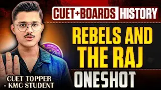 Boards + Cuet 2026 History | Rebels And The Raj Explained In Detail By Cuet Topper!