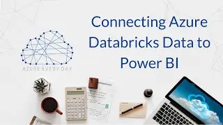 Connecting Azure Databricks Data to Power BI