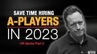 Save time hiring A-Players in 2023 - HR Series Part 2 | Episode #160