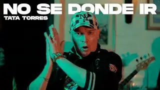 Tata Torres - No Se Donde Ir (Video Oficial)