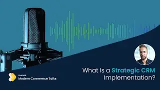 What is a Strategic CRM Implementation?