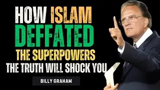 Islam vs. Superpowers: The Hidden Truth Revealed! || Billy Graham Motivational Speech