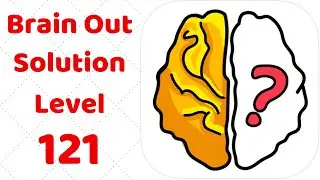 Brain Out Level 121  Walkthrough Solution (Updated 22.11.2019)