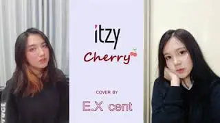 E.X cent [ ITZY - CHERRY cover🍒 ]