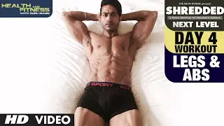 Day- 4  Legs & Abs Workout  || SHREDDED NEXT LEVEL by Guru Mann ||