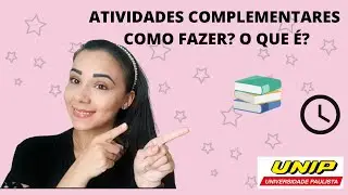 Atividades De HORAS COMPLEMENTARES - O QUE É?  COMO FAZER? (PASSO A PASSO) - UNIP