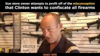 Gun store owner attempts to profit off the misconception Clinton wants to confiscate all firearms