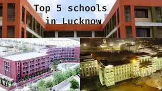 Top 5 Schools in Lucknow | best school in lucknow | top schools in lucknow  b top school in lucknow