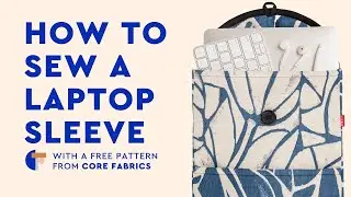 Core Laptop Sleeve Free DIY Laptop Case Pattern | Core Fabrics