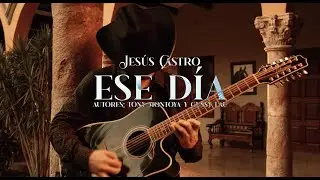 Ese D&iacute;a - Jesus Castro (Video Oficial 2026)