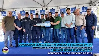 Cláudio Castro entrega 14 viaturas da PM, inaugura Limpa Rio Margens e vistoria obras em Petrópolis