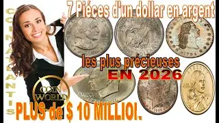 7 pi&egrave;ces d'un dollar am&eacute;ricain parmi les plus pr&eacute;cieuses. PLUS de $10 MILLION