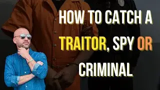 How to catch a traitor, spy or criminal ￼
