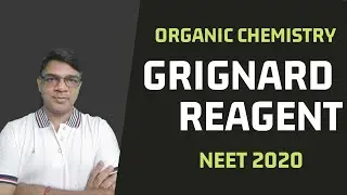 Grignard Reagent | Organic Chemistry | NEET 2020 | Master Chemistry EP-1