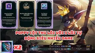 VÕ ĐÀI: POPPY CỘT THU LÔI VỚI 3 LÕI TỰ ĐỘNG X2 MẶT NẠ SONG SINH SIÊU KHOẺ!!!