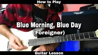 Как играть BLUE MORNING, BLUE DAY - Foreigner. Урок игры на гитаре.