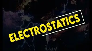 ЧТО ТАКОЕ ЭЛЕКТРОСТАТИКА?