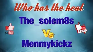 WHO HAS THE HEAT SEASON 6 ROUND 2 MENMYKICKZ VS MARCUS (THE SOLEM8S)