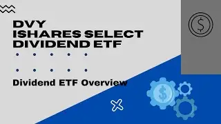 DVY iShares Select Dividend ETF Review | 2022 ETF Overviews
